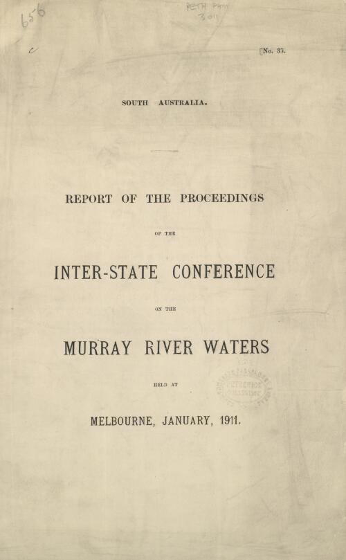 Report of the proceedings of the Inter-State Conference on the Murray River Waters held at Melbourne, January, 1911