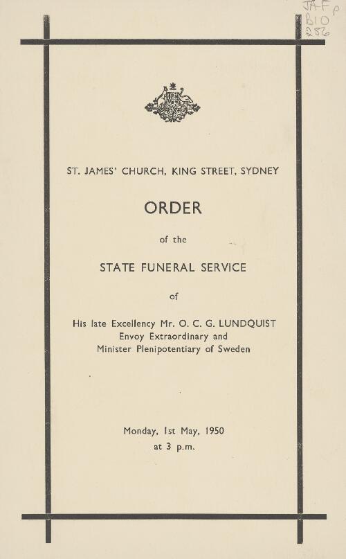 St. James' Church, King Street, Sydney : order of the state funeral service of his late Excellency Mr. O. C. G. Lundquist, Envoy Extraordinary and Minister Plenipotentiary of Sweden, Monday, 1st May, 1950 at 3 p.m