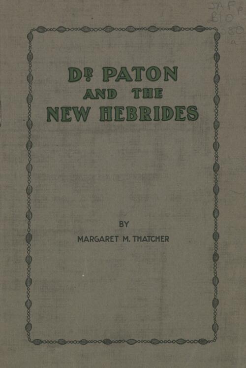 Dr. Paton and the New Hebrides / by Margaret M. Thatcher