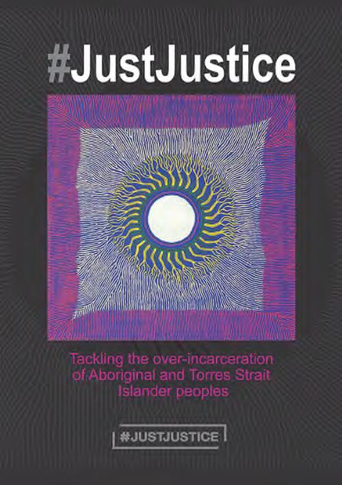 #JustJustice : Tackling the over-incarceration of Aboriginal and Torres Strait Islander peoples