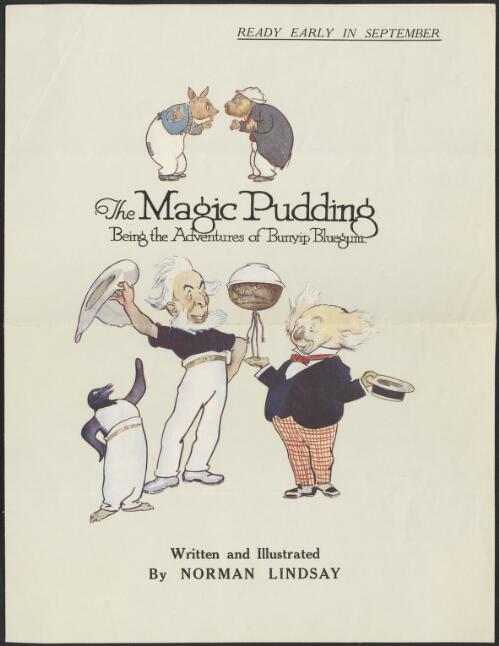 The magic pudding : being the adventures of Bunyip Bluegum written and illustrated by Norman Lindsay : [publisher's brochure]