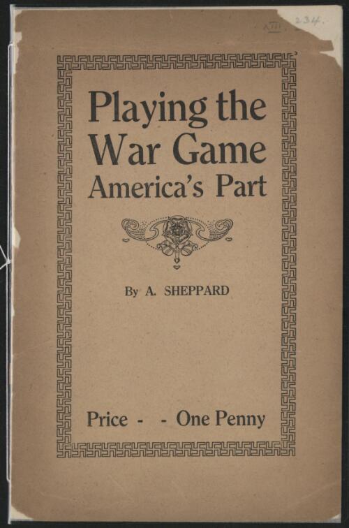 Playing the war game : America's part / by A. Sheppard