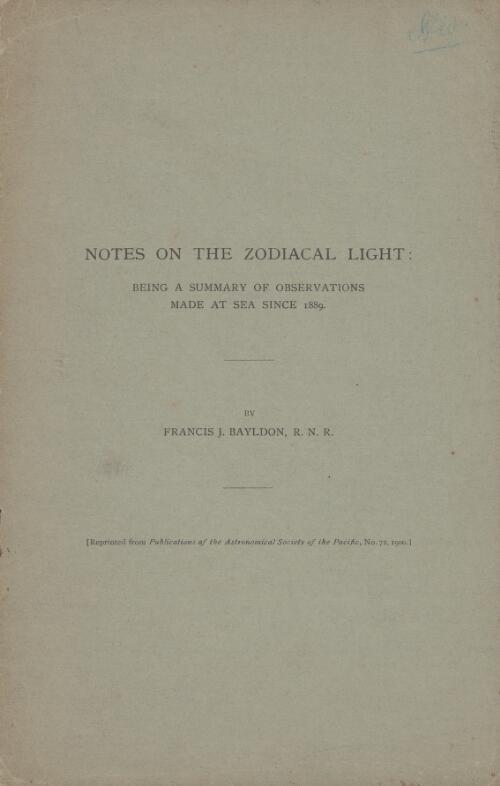 Notes on the zodiacal light : being a summary of observations made at sea since 1889 / by Francis J. Bayldon