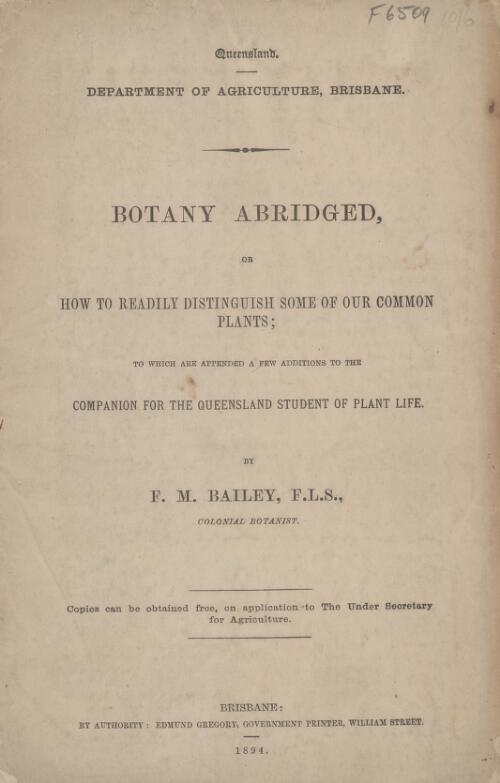 Botany abridged, or, How to readily distinguish some of our common plants : to which are appended a few additions to the Companion for the Queensland student of plant life / by F.M. Bailey