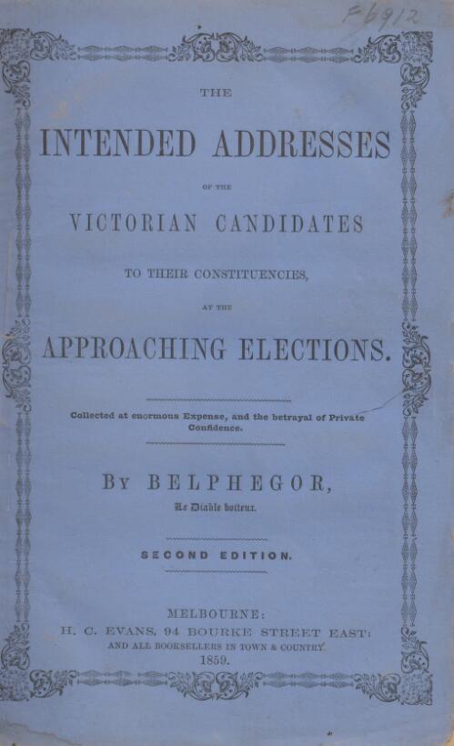 The intended addresses of the Victorian candidates to their constituencies at the approaching elections / by Belphegor, Le Diable boiteux