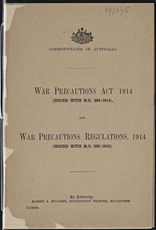 War Precautions Act, 1914 and War Precautions Regulations, 1914 / Commonwealth of Australia