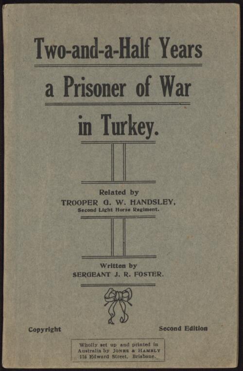Two and a half years a prisoner of war in Turkey / related by G.W. Handsley ; written by J.R. Foster
