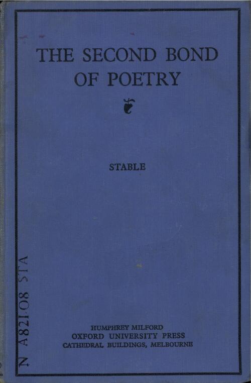 The Second bond of poetry : a book of verse for Australian schools / selected by J.J. Stable