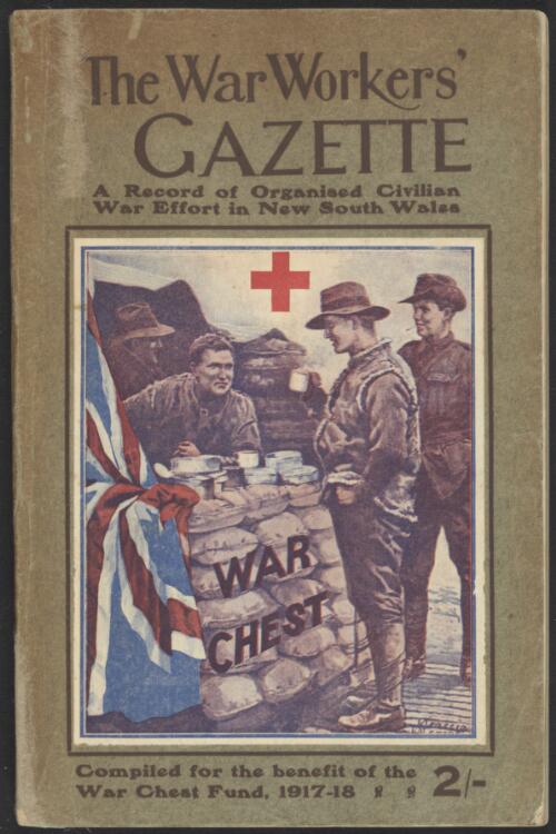 The War workers' gazette : a record of organised civilian war effort in New South Wales : compiled for the benefit of the War Chest Fund, January, 1918