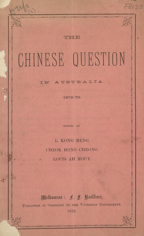 The Chinese question in Australia, 1878-79 / edited by L. Kong Meng, Cheok Hong Cheong, Louis Ah Mouy