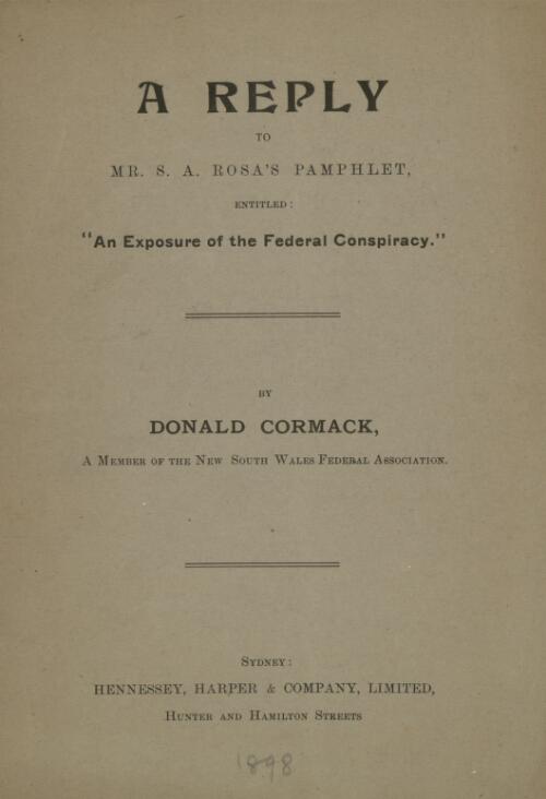 A reply to Mr S.A. Rosa's pamphlet entitled "An exposure of the federal conspiracy" / by Donald Cormack