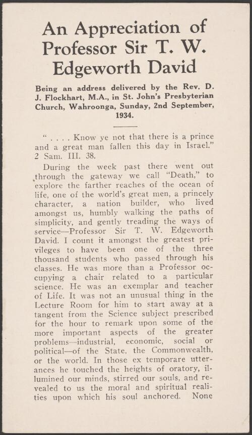 An appreciation of Professor Sir T.W. Edgeworth David : being an address delivered by the Rev. D.J. Flockhart, M.A., in St. John's Presbyterian Church, Wahroonga, Sunday, 2nd September, 1934