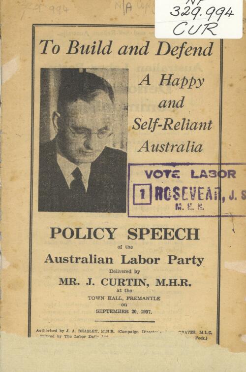 To build and defend a happy and self-reliant Australia : policy speech of the Australian Labor Party / delivered by J. Curtin