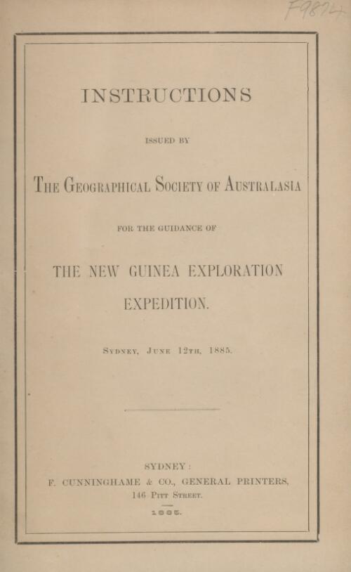 Instructions issued by the Geographical Society of Australasia for the guidance of the New Guinea exploration expedition