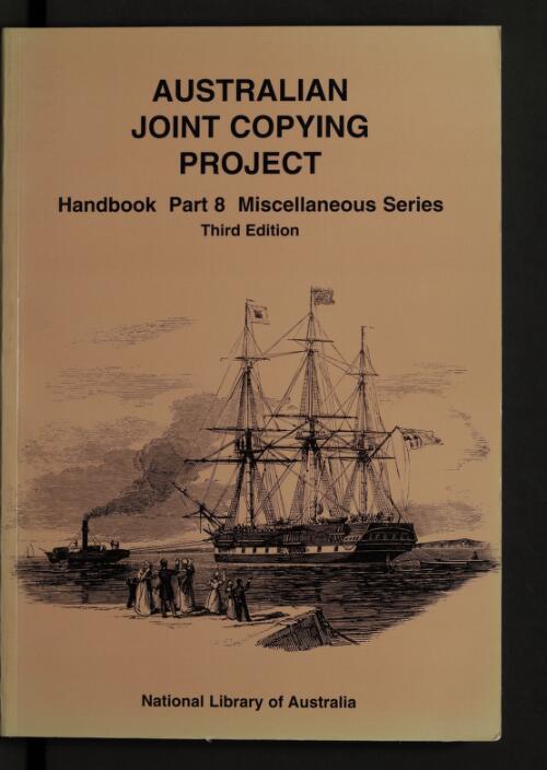 Australian Joint Copying Project handbook. Part 8, Miscellaneous [M series] / compiled by Ekarestini O'Brien