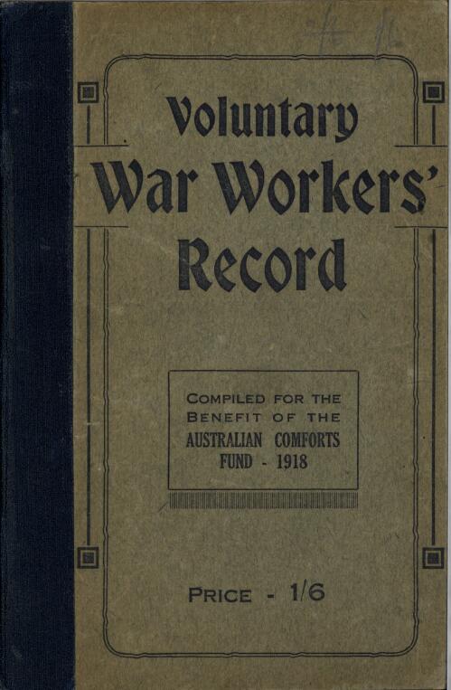 Voluntary war workers' record / compiled for the benefit of the Australian Comforts Fund, 1918