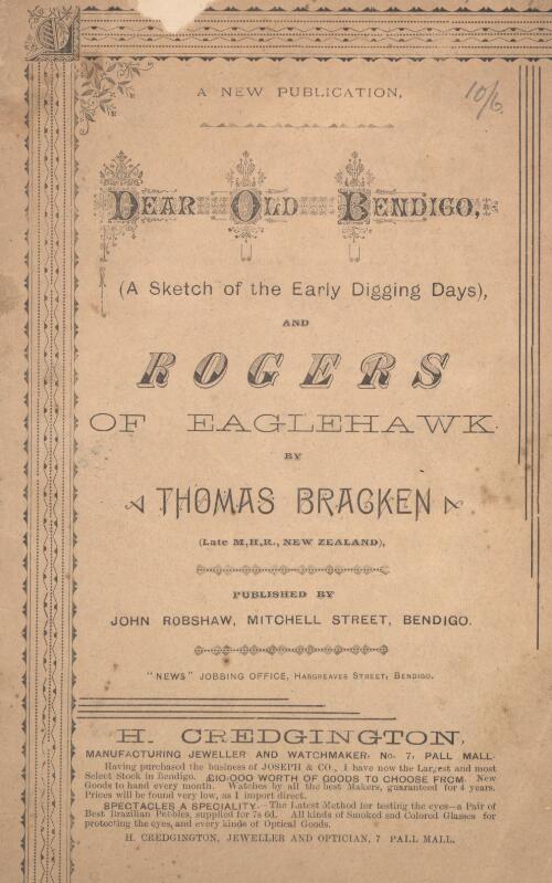 Dear old Bendigo : a sketch of the early digging days ; and, Rogers of Eaglehawk / by Thomas Bracken