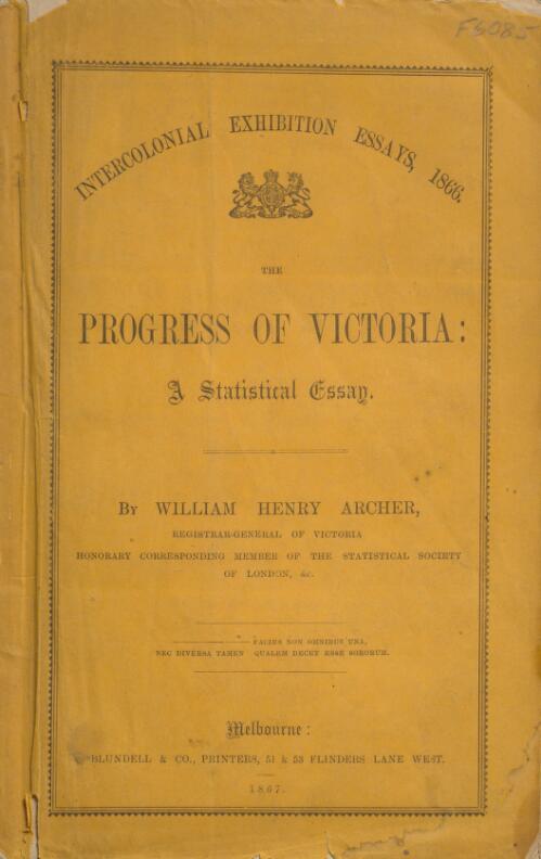 The progress of Victoria : a statistical essay / by William Henry Archer