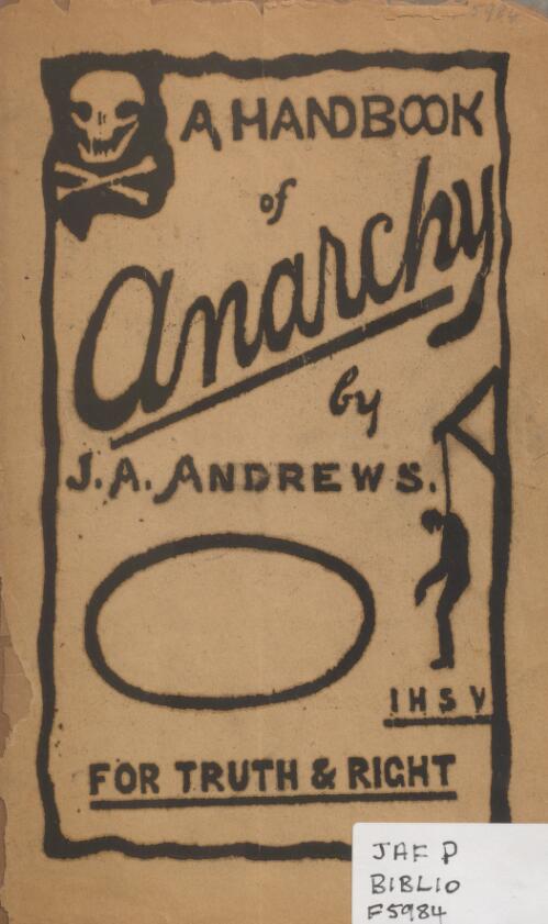 A handbook of anarchy / by J.A. Andrews