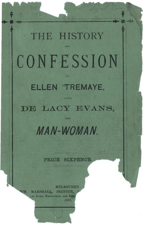 The History and confession of Ellen Tremaye, alias, De Lacy Evans, the man-woman