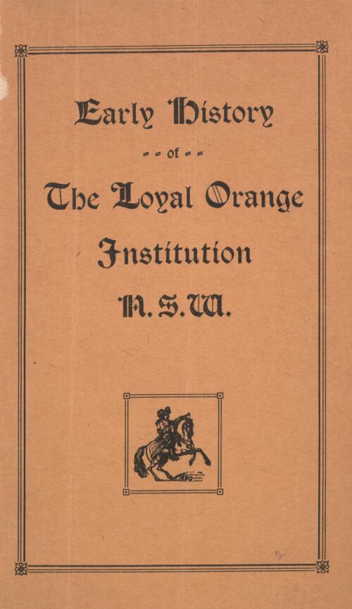 Early history of the Loyal Orange Institution N.S.W