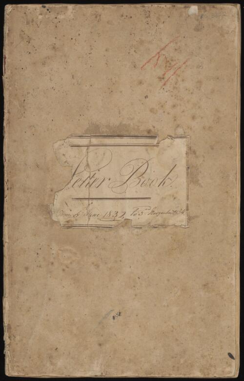 Letter book, 1832 June 4-1835 Feb. 26 [manuscript]