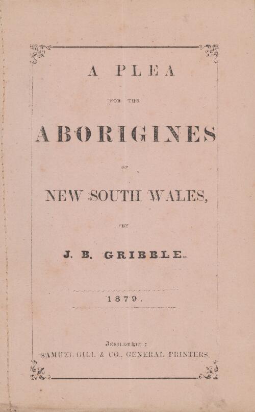 A plea for the Aborigines of New South Wales / by J.B. Gribble
