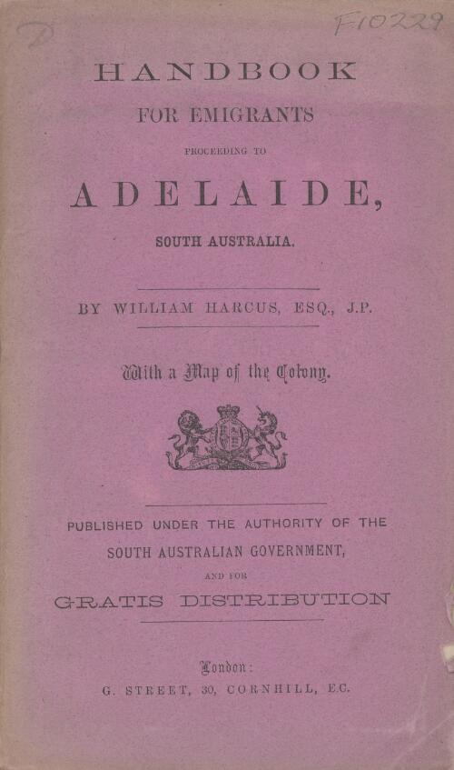 Handbook for emigrants proceeding to Adelaide, South Australia / by William Harcus