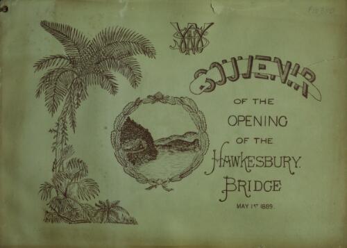 Souvenir of the opening of the Hawkesbury Bridge, May 1st, 1899