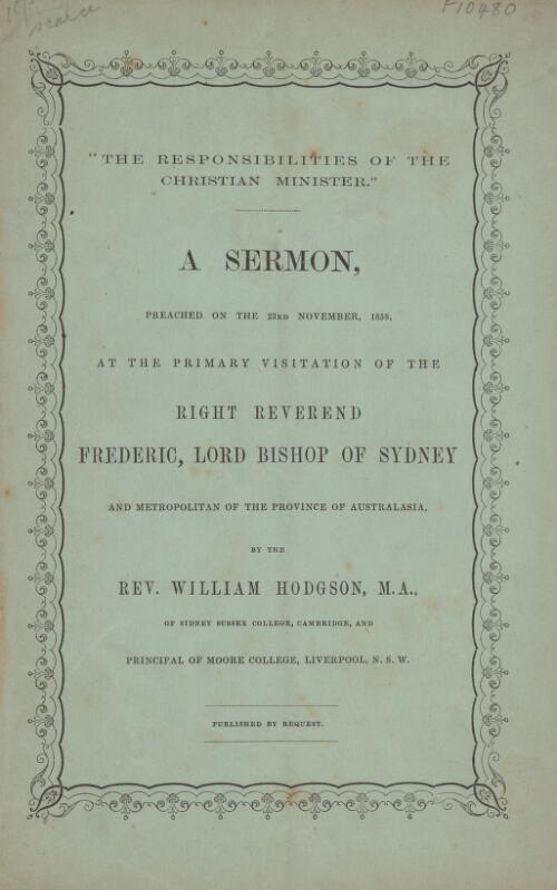The responsibilities of the Christian minister : a sermon / by the Rev. William Hodgson