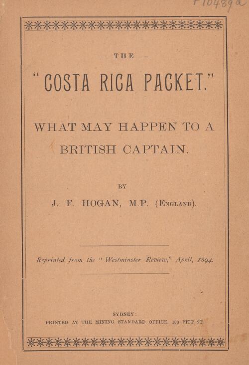 The Costa Rica Packet : what may happen to a British captain / by J.F. Hogan