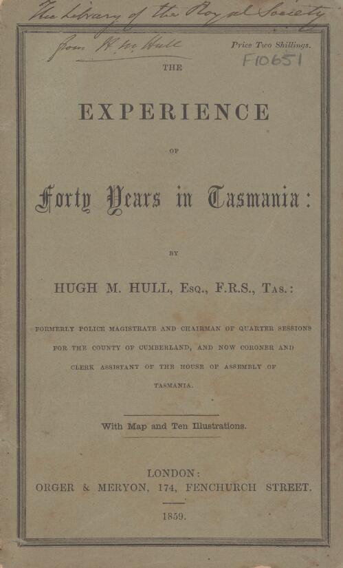 The experience of forty years in Tasmania / by Hugh M. Hull