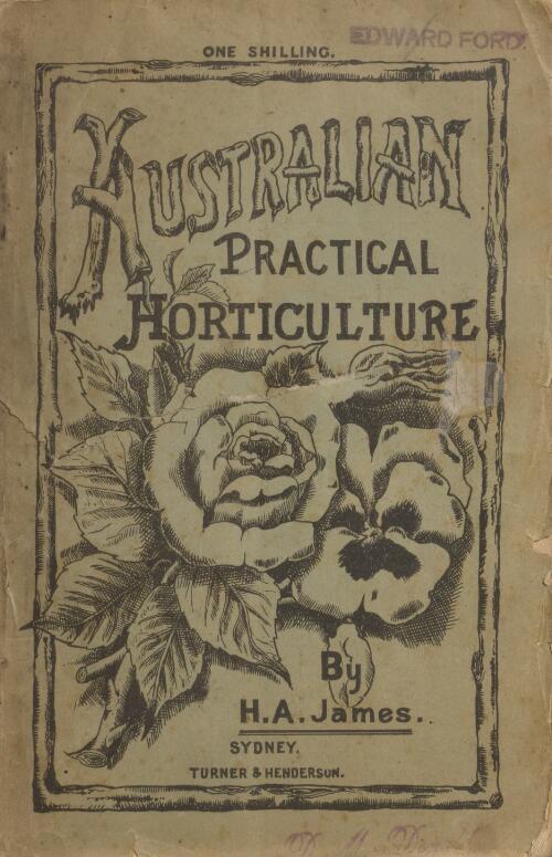 Practical horticulture for Australian readers / by H. A. James