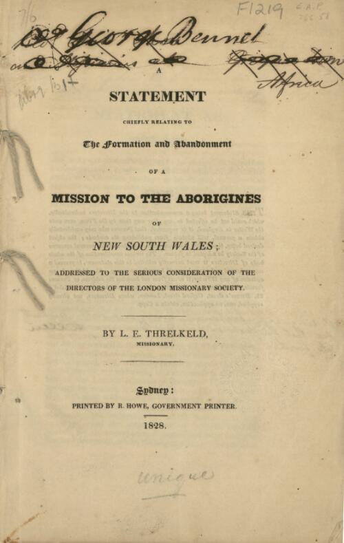 A statement chiefly relating to the formation and abandonment of a mission to the aborigines of New South Wales : addressed to ... the London Missionary Society / by L.E. Thelkeld