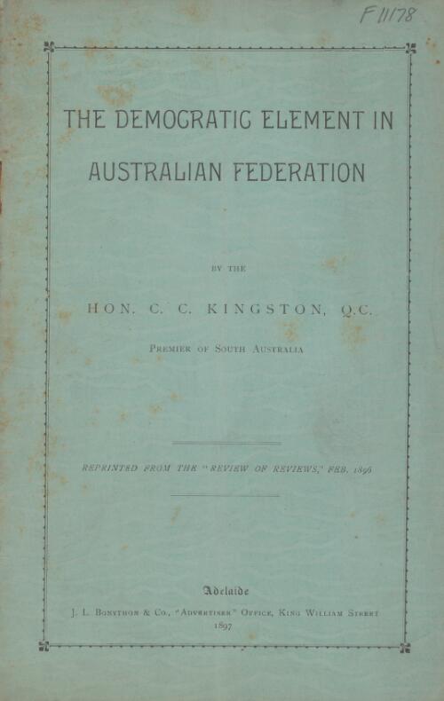 The democratic element in Australian federation / by the Hon. C.C. Kingston
