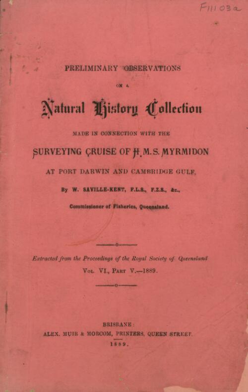 Preliminary observations on a natural history collection made in connection with the surveying cruise of H.M.S. Myrmidon at Port Darwin and Cambridge Gulf / by W. Saville-Kent
