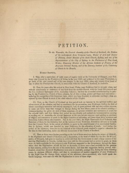 Petition : to the venerable, the General Assembly of the Church of Scotland, the Petition of the undersigned, John Dunmore Lang, Master of Arts and Doctor of Divinity, Senior Minister of the Scots Church, Sydney, and of the Representatives of the City of Sydney in the Parliament of New South Wales; Honorary member of the African Institute of France, of the American Oriental Society, and of the Literary Institute of the University of Olinda in the Brazils, humbly sheweth ... [Text begins]