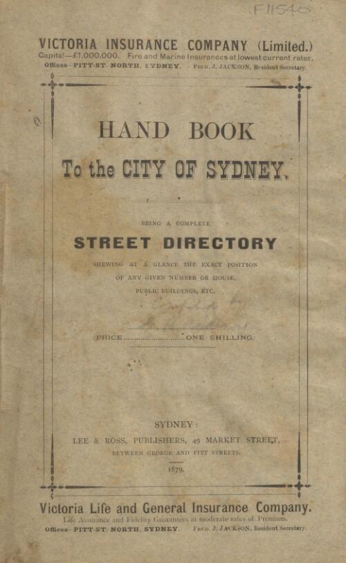 Hand book to the City of Sydney : being a complete street directory shewing at a glance the exact position of any given number or house, public buildings, etc
