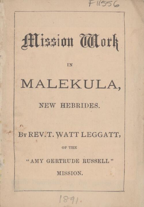Mission work in Malekula, New Hebrides / by T. Watt Leggatt