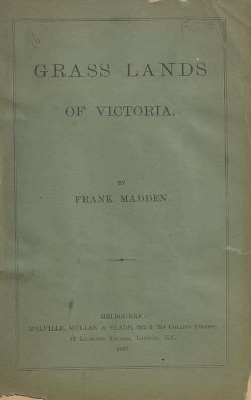 The grass lands of Victoria / by Frank Madden