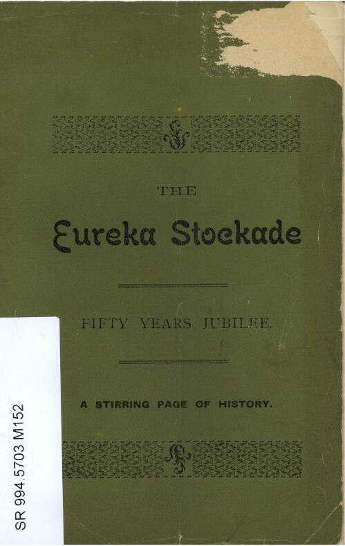 The Eureka stockade : fifty years jubilee