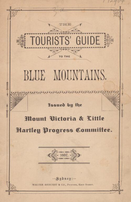 The tourists' guide to the Blue Mountains / issued by the Mount Victoria & Little Hartley Progress Committee