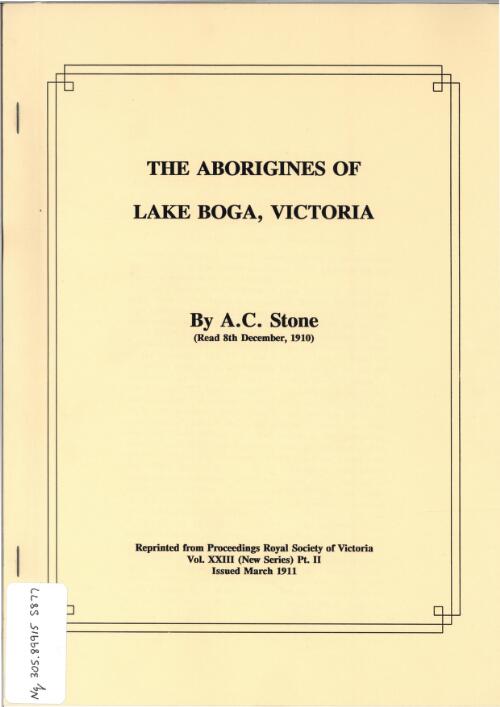 The Aborigines of Lake Boga, Victoria / by A.C. Stone