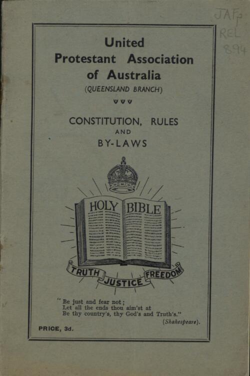 Constitution, rules and by-laws / United Protestant Association of Australia (Queensland Branch)