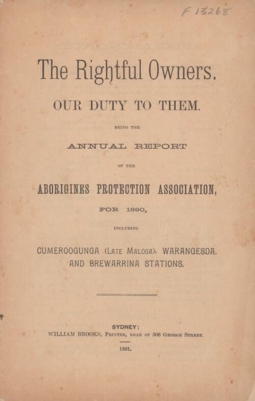 The rightful owners, our duty to them : being the annual report of the Aborigines Protection Association for 1890 : including Cumeroogunga (late Maloga), Warangesda and Brewarrina stations