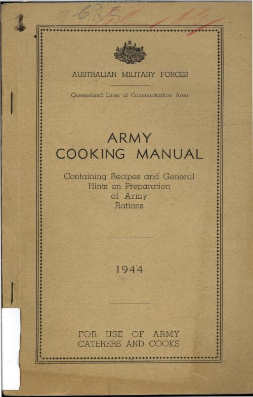 Army cooking manual : containing recipes and general hints on preparation of Army rations / [Australian Military Forces]