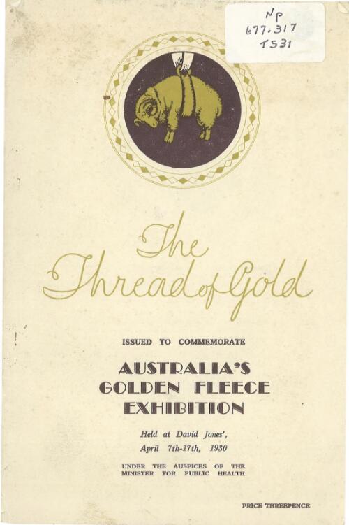 The Thread of gold : issued to commemorate Australia's Golden Fleece Exhibition