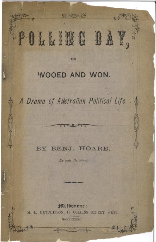 Polling day, or, Wooed and won : a drama of Australian political life / by Benj. Hoare