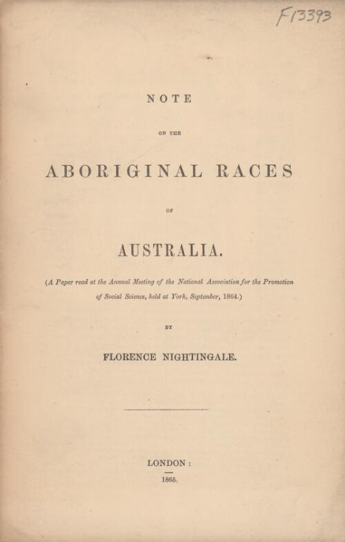 Note on the aboriginal races of Australia : a paper read at the annual meeting of the National Association for the Promotion of Social Science, held at York, September, 1864 / by Florence Nightingale