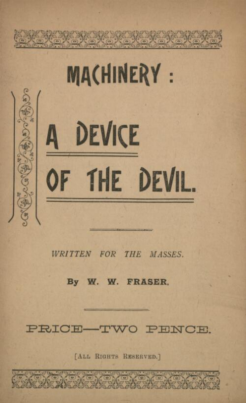 Machinery : a device of the devil : written for the masses / by W.W. Fraser